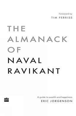 The Almanack of Naval Ravikant: A Guide to Wealth and Happiness
